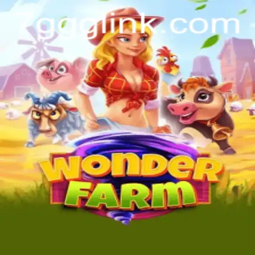 Exploring the Enchanting World of WonderFarm: A Guide with 7GGG
